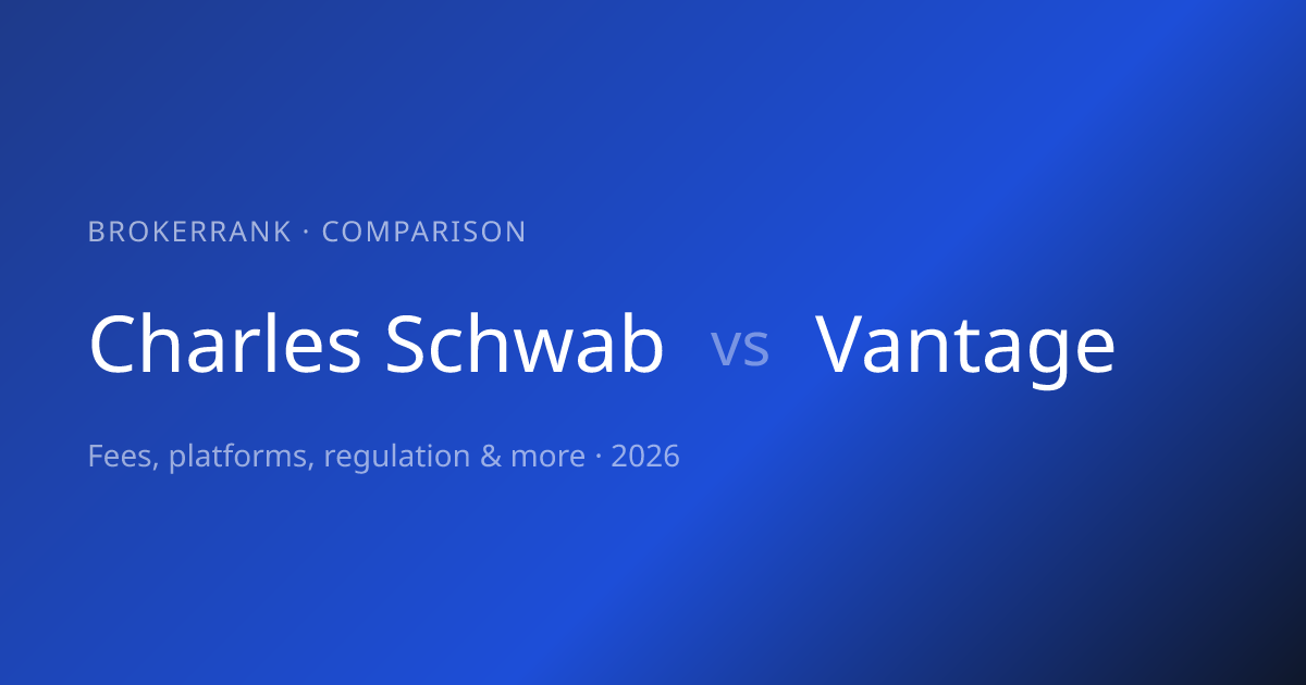 Charles Schwab vs Vantage 2026 — Compared | BrokerRank