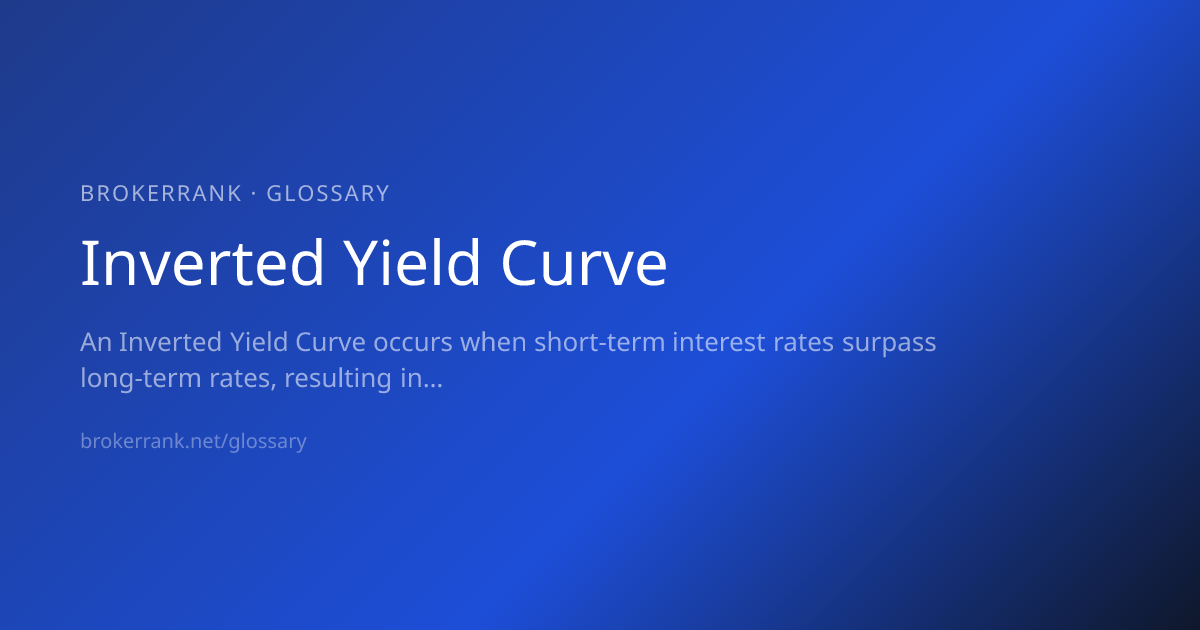 Inverted Yield Curve — Definition & Meaning | BrokerRank Glossary ...