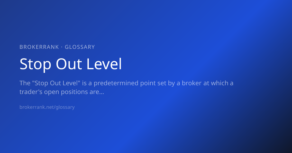 Stop Out Level — Definition & Meaning | BrokerRank Glossary | BrokerRank