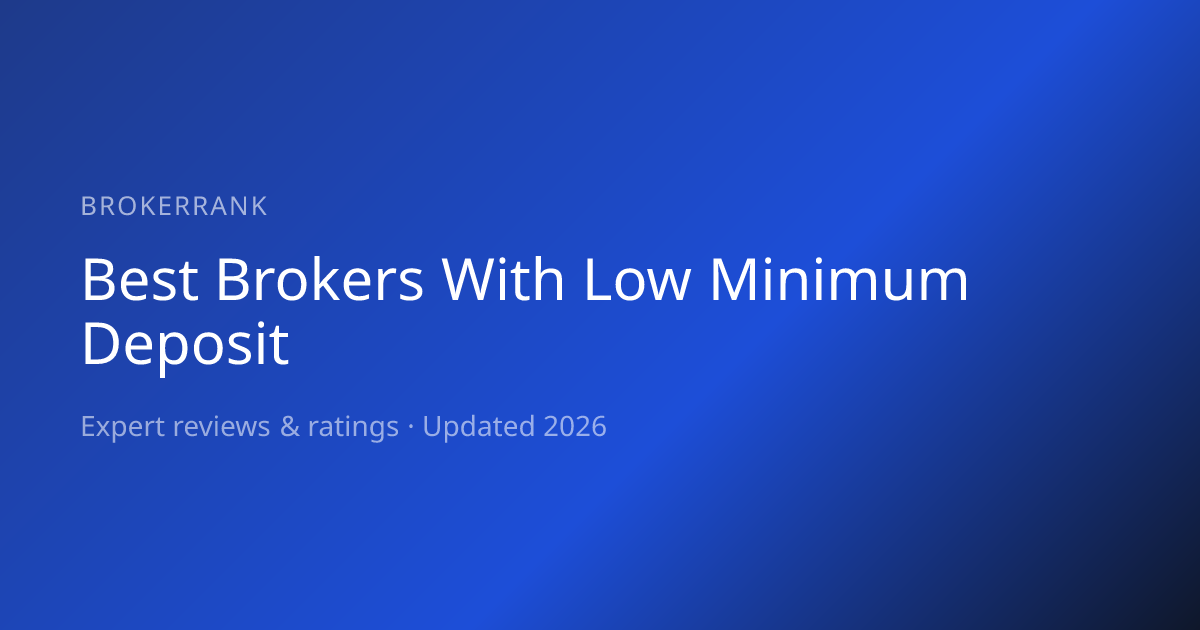 Best Brokers with Low Minimum Deposit ($10 or Less) 2026