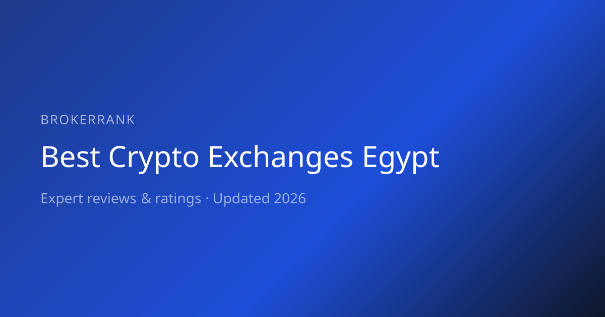 Best Crypto Exchanges in Egypt 2026 | BrokerRank