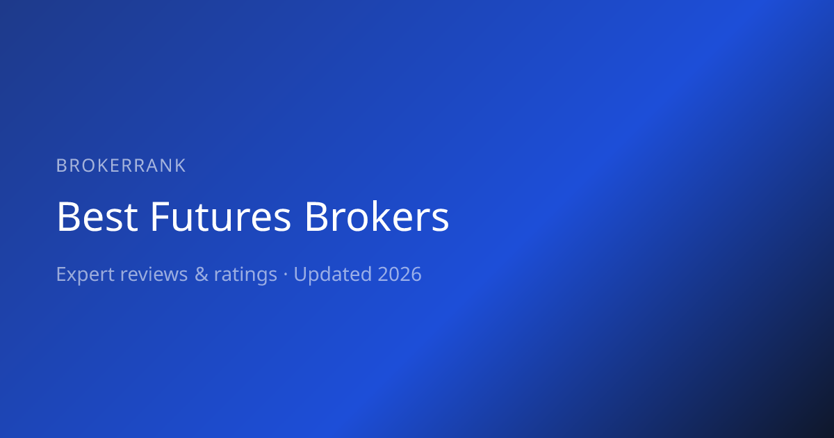 Best Futures Brokers 2026 — Expert Rankings | BrokerRank