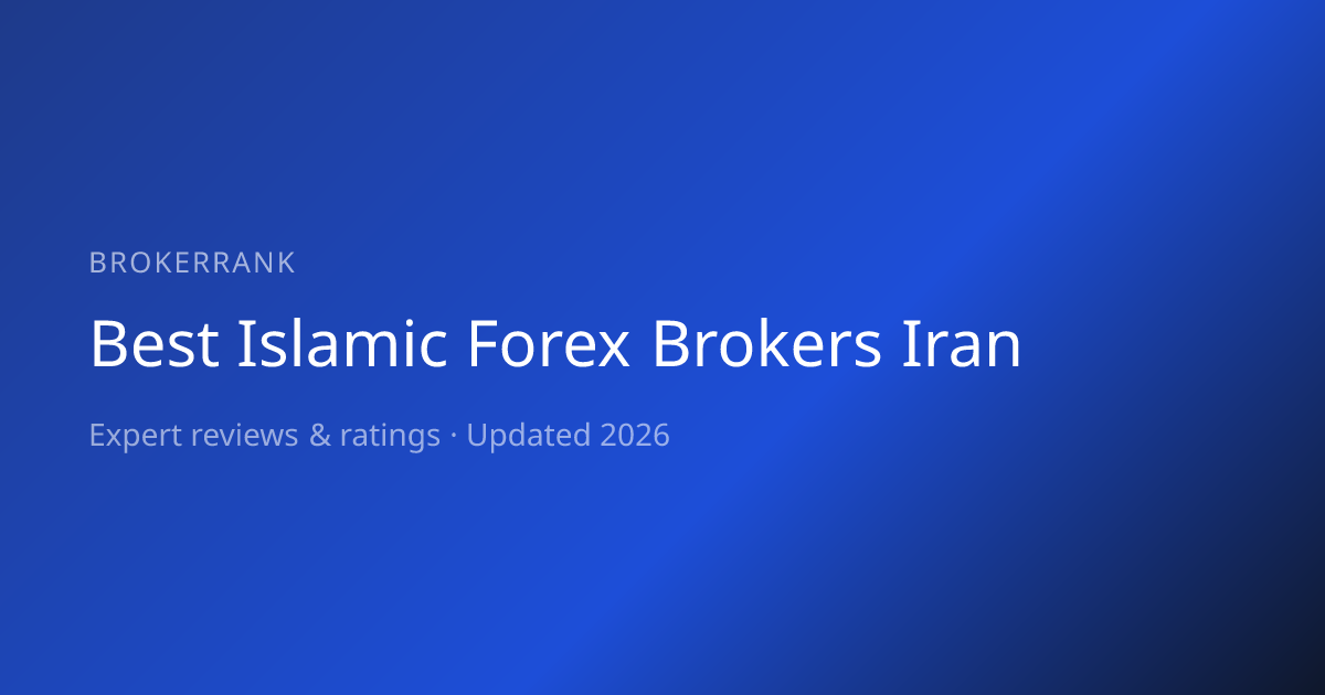 Best Islamic Forex Brokers for Iranian Traders (2026) — Expert Rankings ...
