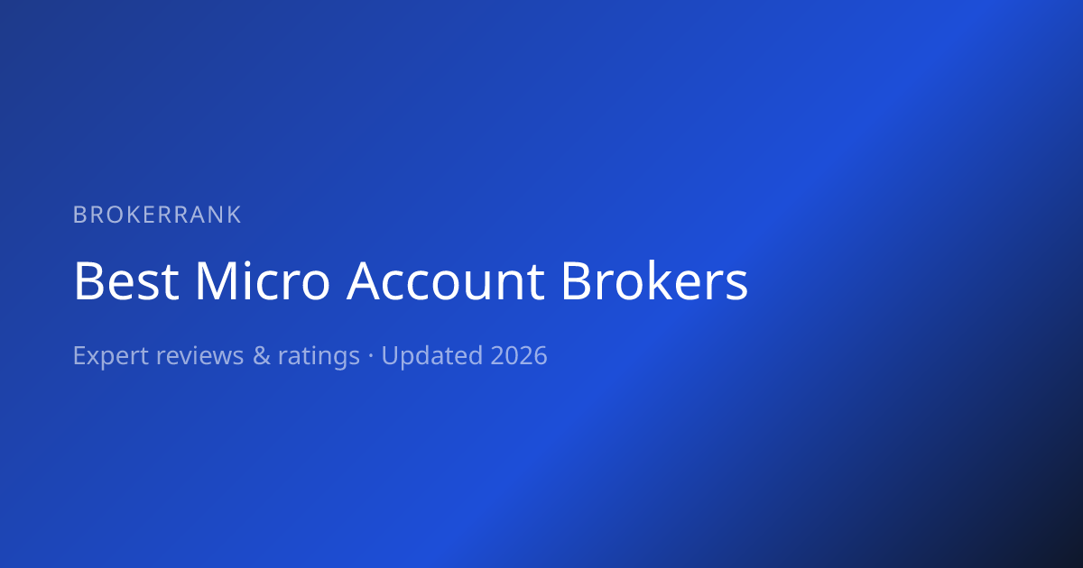 Best Micro Account Forex Brokers 2026 | BrokerRank