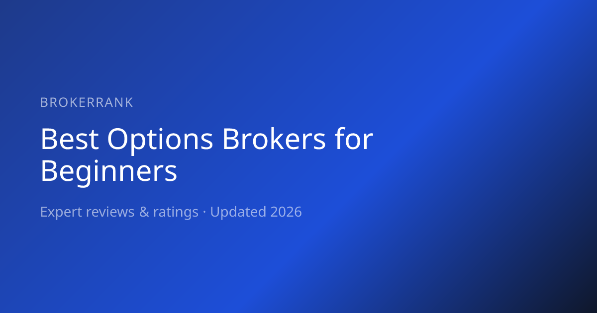 Best Options Brokers for Beginners 2026 — Expert Rankings | BrokerRank